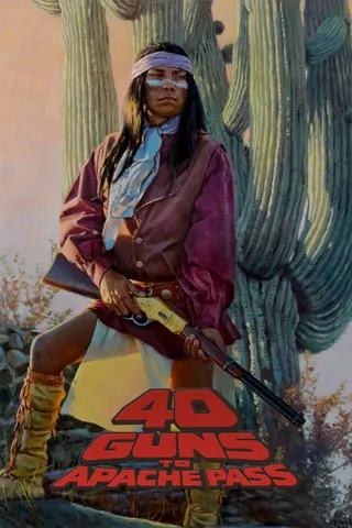 Görsel: TMDB 40 Guns to Apache Pass afişi