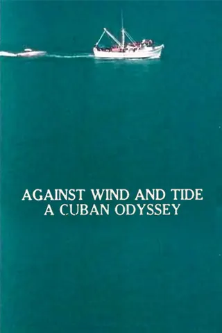 Görsel: TMDB Against Wind and Tide: A Cuban Odyssey afişi