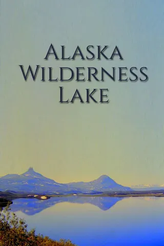 Alaska Wilderness Lake afişi