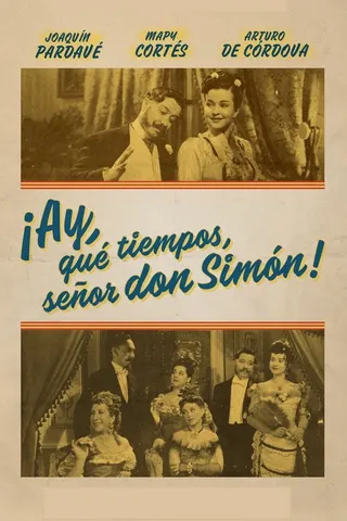 ¡Ay, qué tiempos, señor Don Simón! afişi