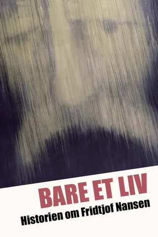 Görsel: TMDB Bare et liv – Historien om Fridtjof Nansen afişi