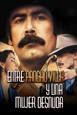 Between Pancho Villa and a Naked Woman afişi