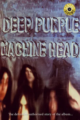 Görsel: TMDB Classic Albums: Deep Purple – The Making of Machine Head afişi