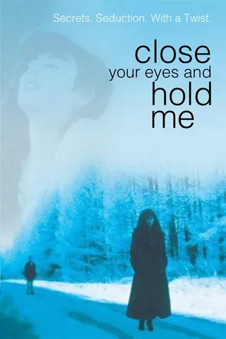 Close Your Eyes and Hold Me afişi