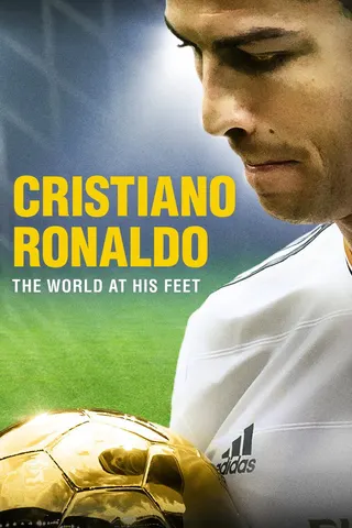Cristiano Ronaldo: The World at His Feet afişi