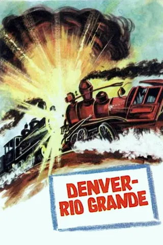 Görsel: TMDB Denver and Rio Grande afişi