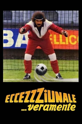 Eccezzziunale... veramente afişi
