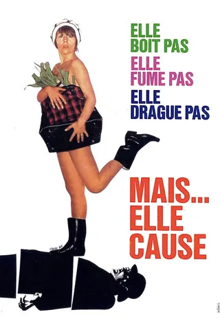 Elle boit pas, elle fume pas, elle drague pas, mais... elle cause ! afişi