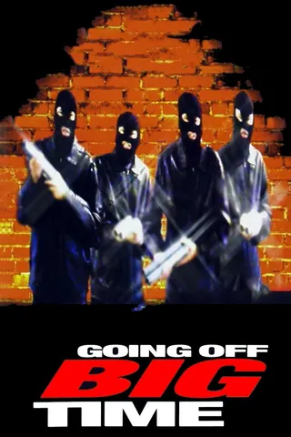 Görsel: TMDB Going Off Big Time afişi