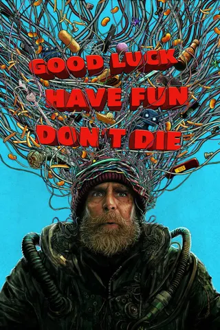 Görsel: TMDB Good Luck, Have Fun, Don't Die afişi