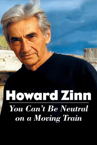Görsel: TMDB Howard Zinn: You Can't Be Neutral on a Moving Train afişi