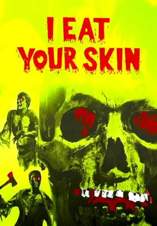 I Eat Your Skin afişi