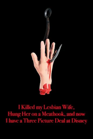 Görsel: TMDB I Killed My Lesbian Wife, Hung Her on a Meat Hook, and Now I Have a Three-Picture Deal at Disney afişi