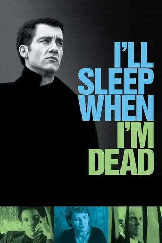 I'll Sleep When I'm Dead afişi