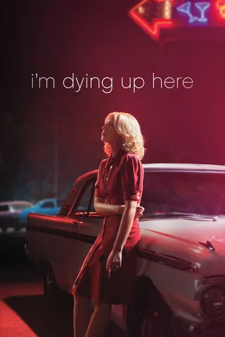I'm Dying Up Here afişi