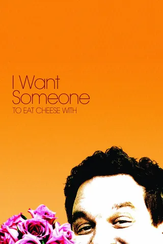 Görsel: TMDB I Want Someone to Eat Cheese With afişi