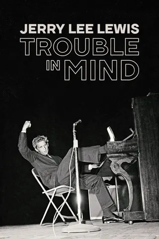 Jerry Lee Lewis: Trouble in Mind afişi