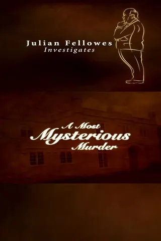 Görsel: TMDB Julian Fellowes Investigates: A Most Mysterious Murder afişi