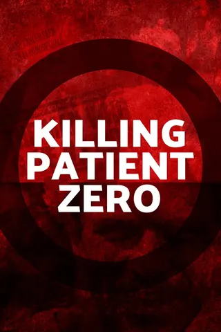 Killing Patient Zero afişi