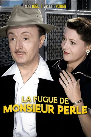 La Fugue de Monsieur Perle afişi