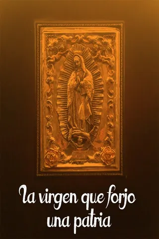 La virgen que forjó una patria afişi