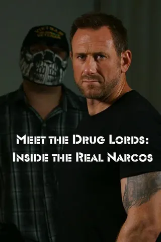 Meet the Drug Lords: Inside the Real Narcos afişi