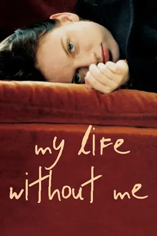 My Life Without Me afişi