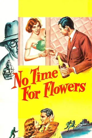 Görsel: TMDB No Time for Flowers afişi