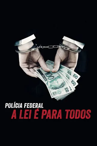 Görsel: TMDB Polícia Federal: A Lei É para Todos afişi