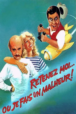 Retenez Moi...Ou Je Fais Un Malheur afişi