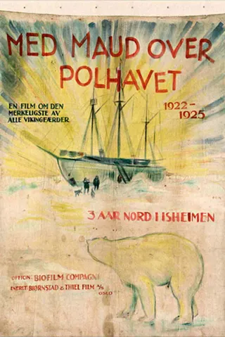 Görsel: TMDB Roald Amundsen's expedition to the Arctic Ocean on the Maud 1922-1925 afişi