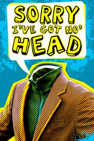 Görsel: TMDB Sorry, I've Got No Head afişi
