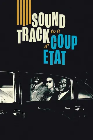 Görsel: TMDB Soundtrack to a Coup d'Etat afişi
