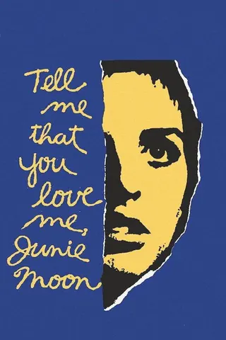 Tell Me That You Love Me, Junie Moon afişi
