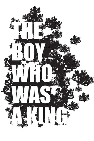 The Boy Who Was a King afişi