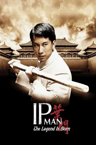 The Legend Is Born – Ip Man afişi
