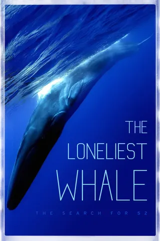 Görsel: TMDB The Loneliest Whale: The Search for 52 afişi