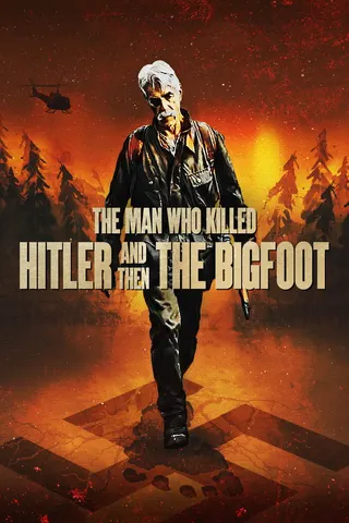 The Man Who Killed Hitler And Then The Bigfoot afişi