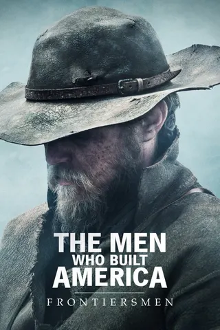 The Men Who Built America: Frontiersmen afişi