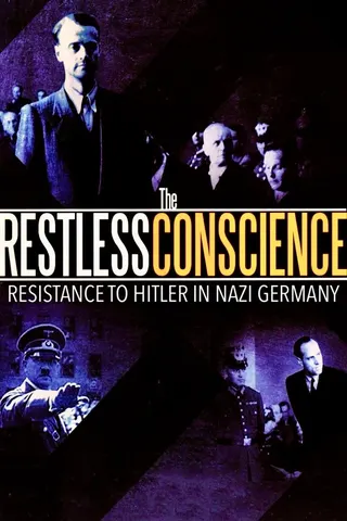 Görsel: TMDB The Restless Conscience: Resistance to Hitler Within Germany 1933-1945 afişi