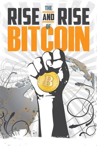 The Rise and Rise of Bitcoin afişi