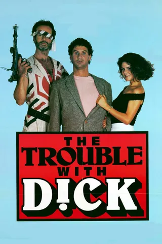 Görsel: TMDB The Trouble with Dick afişi
