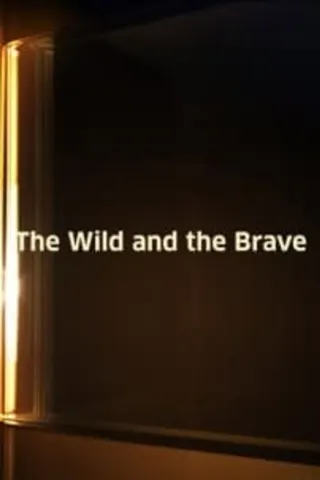 The Wild and the Brave afişi