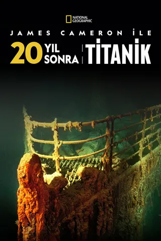 Titanic: 20 Years Later With James Cameron afişi