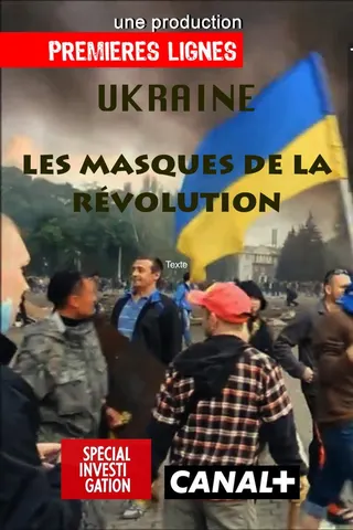 Ukraine: masks of the revolution afişi