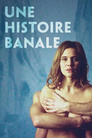 Une histoire banale afişi