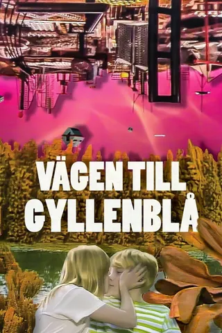Görsel: TMDB Vägen till Gyllenblå! afişi