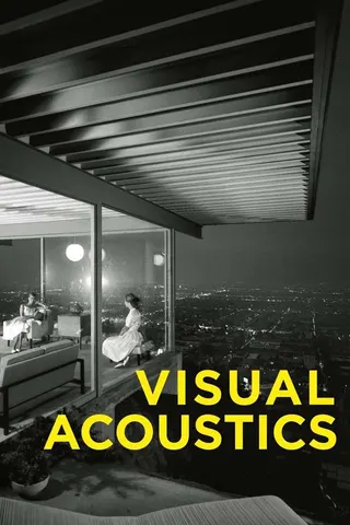 Visual Acoustics: The Modernism of Julius Shulman afişi