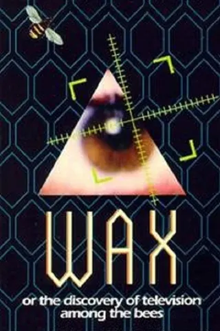 Wax or the Discovery of Television Among the Bees afişi
