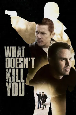 What Doesn't Kill You afişi